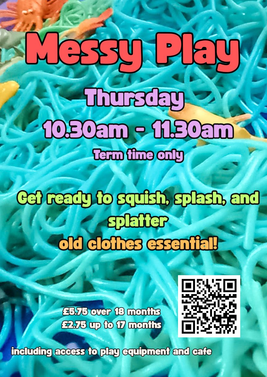 Poster for a kids’ “Messy Play” session on Thursdays, 10:30–11:30am, with bright blue noodles and a QR code.
