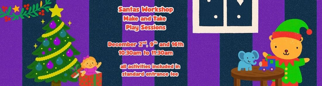 Colorful Christmas workshop poster with purple and black stripes, featuring toys, a Christmas tree, and a cartoon elf. Text reads: “Santa’s Workshop Make and Take Play Sessions. December 2nd, 9th and 16th, 10:30am to 11:30am. All activities included in standard entrance fee.”