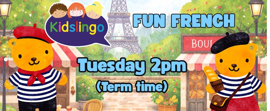 Kidslingo Fun French classes for children aged 2–5 with songs, games and stories, Tuesdays at 2pm during term time.